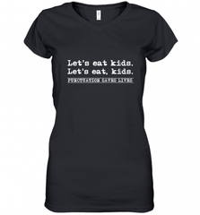 Let's Eat Kids Punctuation Saves Lives Grammar Outfit Gift Women's V-Neck T-Shirt Women's V-Neck T-Shirt - Nice-Tshirts4u