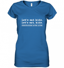 Let's Eat Kids Punctuation Saves Lives Grammar Outfit Gift Women's V-Neck T-Shirt Women's V-Neck T-Shirt - Nice-Tshirts4u