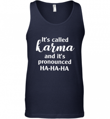 It's Called Karma And It's Pronounced Ha Ha Ha Men's Tank Top Men's Tank Top - Nice-Tshirts4u