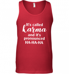 It's Called Karma And It's Pronounced Ha Ha Ha Men's Tank Top Men's Tank Top - Nice-Tshirts4u