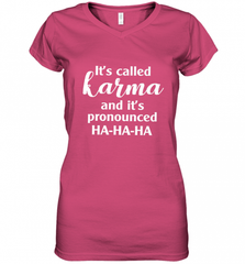 It's Called Karma And It's Pronounced Ha Ha Ha Women's V-Neck T-Shirt Women's V-Neck T-Shirt - Nice-Tshirts4u