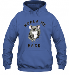 Koala me Back Tee. Cute Morningstar Shirt, Lucifer and Ella Hooded Sweatshirt Hooded Sweatshirt - Nice-Tshirts4u