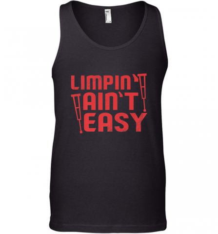 Funny Limping Ain't Easy Crutches Broken Leg Recovery Gift Men's Tank Top Men's Tank Top / Black / XS Men's Tank Top - Nice-Tshirts4u