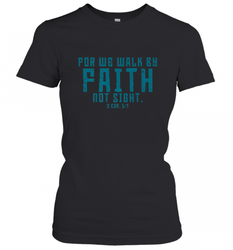 Christian Bible Verse Quote Jesus Christ 2 Corinthians 5_7 Women's T-Shirt