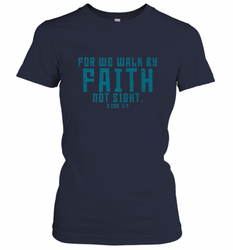 Christian Bible Verse Quote Jesus Christ 2 Corinthians 5_7 Women's T-Shirt