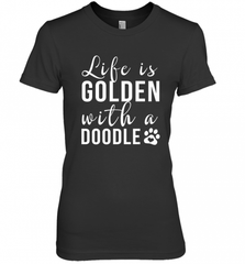 Life Is Golden With A Doodle T Shirt  Golden Doodle Lovers Women's Premium T-Shirt Women's Premium T-Shirt - Nice-Tshirts4u