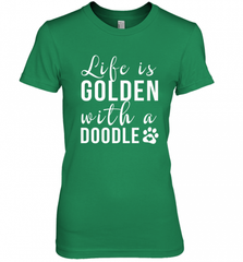 Life Is Golden With A Doodle T Shirt  Golden Doodle Lovers Women's Premium T-Shirt Women's Premium T-Shirt - Nice-Tshirts4u