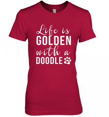 Life Is Golden With A Doodle T Shirt  Golden Doodle Lovers Women's Premium T-Shirt Women's Premium T-Shirt - Nice-Tshirts4u