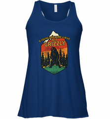 If You're Going To Be A Bear Be A Grizzly, Outdoor, Camping Women's Racerback Tank Women's Racerback Tank - Nice-Tshirts4u