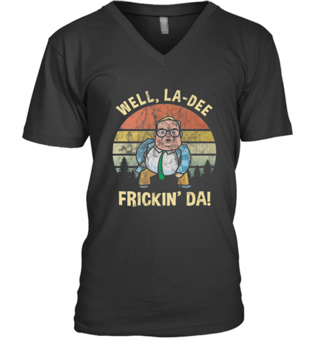 Well, La Dee Frickin Da! Motivational Van Down By The River Men's V-Neck Men's V-Neck / Black / S Men's V-Neck - Nice-Tshirts4u