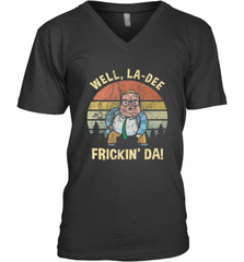 Well, La Dee Frickin Da! Motivational Van Down By The River Men's V-Neck Men's V-Neck - Nice-Tshirts4u