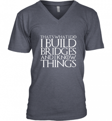 THAT'S WHAT I DO I BUILD BRIDGES AND I KNOW THINGS Men's V-Neck Men's V-Neck - Nice-Tshirts4u