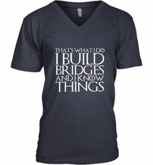 THAT'S WHAT I DO I BUILD BRIDGES AND I KNOW THINGS Men's V-Neck Men's V-Neck - Nice-Tshirts4u