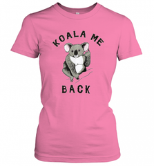 Koala me Back Tee. Cute Morningstar Shirt, Lucifer and Ella Women's T-Shirt Women's T-Shirt - Nice-Tshirts4u