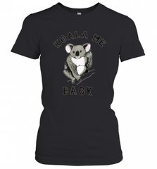 Koala me Back Tee. Cute Morningstar Shirt, Lucifer and Ella Women's T-Shirt Women's T-Shirt - Nice-Tshirts4u
