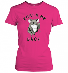 Koala me Back Tee. Cute Morningstar Shirt, Lucifer and Ella Women's T-Shirt Women's T-Shirt - Nice-Tshirts4u