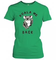 Koala me Back Tee. Cute Morningstar Shirt, Lucifer and Ella Women's T-Shirt Women's T-Shirt - Nice-Tshirts4u