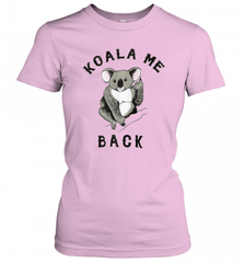 Koala me Back Tee. Cute Morningstar Shirt, Lucifer and Ella Women's T-Shirt Women's T-Shirt - Nice-Tshirts4u