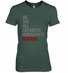 We Are All Dreamers Immigrants Humans Defend DACA Women's Premium T-Shirt Women's Premium T-Shirt - Nice-Tshirts4u
