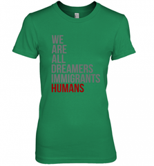 We Are All Dreamers Immigrants Humans Defend DACA Women's Premium T-Shirt Women's Premium T-Shirt - Nice-Tshirts4u