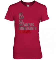 We Are All Dreamers Immigrants Humans Defend DACA Women's Premium T-Shirt Women's Premium T-Shirt - Nice-Tshirts4u