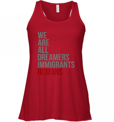 We Are All Dreamers Immigrants Humans Defend DACA Women's Racerback Tank