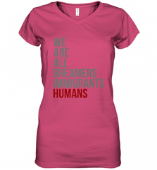 We Are All Dreamers Immigrants Humans Defend DACA Women's V-Neck T-Shirt Women's V-Neck T-Shirt - Nice-Tshirts4u