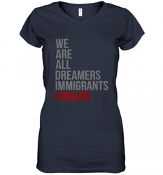 We Are All Dreamers Immigrants Humans Defend DACA Women's V-Neck T-Shirt