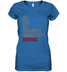 We Are All Dreamers Immigrants Humans Defend DACA Women's V-Neck T-Shirt Women's V-Neck T-Shirt - Nice-Tshirts4u