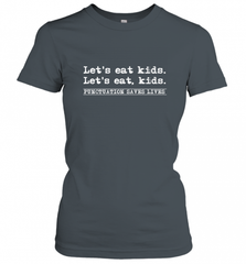 Let's Eat Kids Punctuation Saves Lives Grammar Outfit Gift Women's T-Shirt Women's T-Shirt - Nice-Tshirts4u