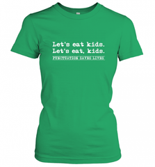 Let's Eat Kids Punctuation Saves Lives Grammar Outfit Gift Women's T-Shirt Women's T-Shirt - Nice-Tshirts4u