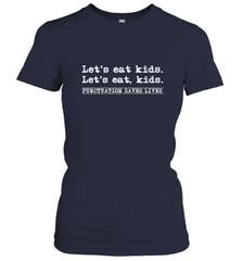Let's Eat Kids Punctuation Saves Lives Grammar Outfit Gift Women's T-Shirt Women's T-Shirt - Nice-Tshirts4u
