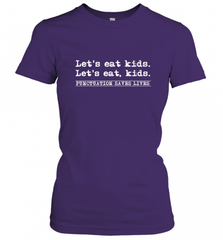 Let's Eat Kids Punctuation Saves Lives Grammar Outfit Gift Women's T-Shirt Women's T-Shirt - Nice-Tshirts4u