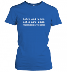 Let's Eat Kids Punctuation Saves Lives Grammar Outfit Gift Women's T-Shirt Women's T-Shirt - Nice-Tshirts4u
