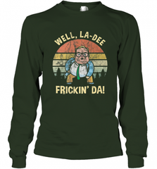Well, La Dee Frickin Da! Motivational Van Down By The River Long Sleeve T-Shirt Long Sleeve T-Shirt - Nice-Tshirts4u