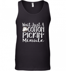 Wait Just A Cotton Pickin Minute Tshirt Farm Life Farmer Men's Tank Top