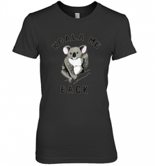 Koala me Back Tee. Cute Morningstar Shirt, Lucifer and Ella Women's Premium T-Shirt Women's Premium T-Shirt - Nice-Tshirts4u