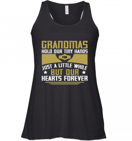 Grandmas hold our tiny hands for just a little while…..but our hearts forever 01 Women's Racerback Tank Women's Racerback Tank / Black / XS Women's Racerback Tank - Nice-Tshirts4u