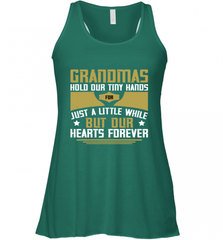 Grandmas hold our tiny hands for just a little while…..but our hearts forever 01 Women's Racerback Tank Women's Racerback Tank - Nice-Tshirts4u