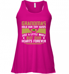 Grandmas hold our tiny hands for just a little while…..but our hearts forever 01 Women's Racerback Tank Women's Racerback Tank - Nice-Tshirts4u