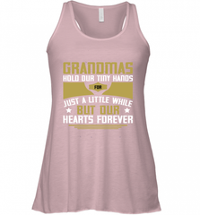 Grandmas hold our tiny hands for just a little while…..but our hearts forever 01 Women's Racerback Tank Women's Racerback Tank - Nice-Tshirts4u