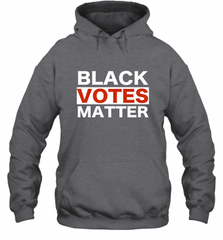 Black Votes Matter T Shirt Election Voters Rights BLM Pride Hooded Sweatshirt Hooded Sweatshirt - Nice-Tshirts4u