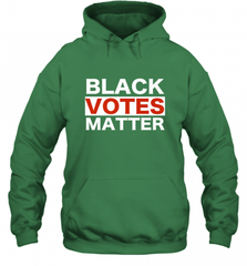 Black Votes Matter T Shirt Election Voters Rights BLM Pride Hooded Sweatshirt Hooded Sweatshirt - Nice-Tshirts4u