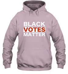 Black Votes Matter T Shirt Election Voters Rights BLM Pride Hooded Sweatshirt Hooded Sweatshirt - Nice-Tshirts4u