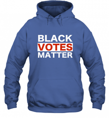 Black Votes Matter T Shirt Election Voters Rights BLM Pride Hooded Sweatshirt Hooded Sweatshirt - Nice-Tshirts4u