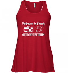 Welcome to Camp Quitcherbitchin T Shirt Camping Funny Women's Racerback Tank