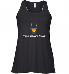 Well That's Neat  Funny Whiskey Women's Racerback Tank