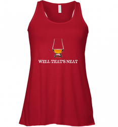 Well That's Neat  Funny Whiskey Women's Racerback Tank