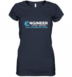 Funny Engineer Engineer I'm Not Arguing Shirt Funny Women's V-Neck T-Shirt