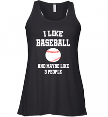 I Like Baseball And Maybe Like Three People Sport Fun Gift Women's Racerback Tank Women's Racerback Tank - Nice-Tshirts4u